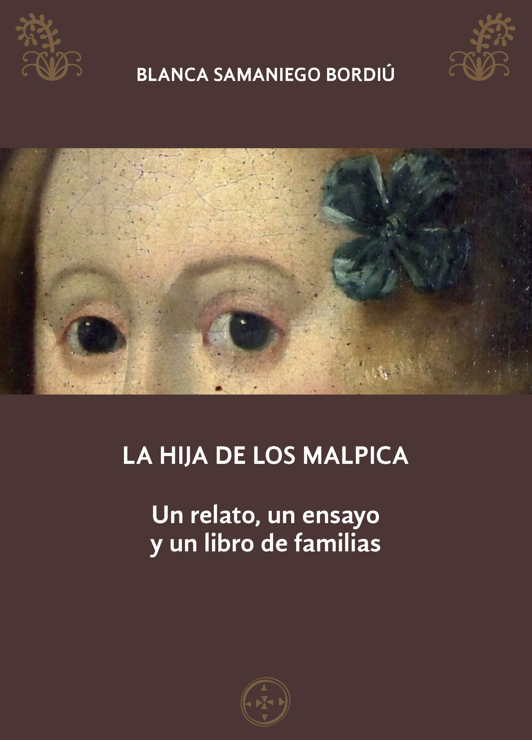 Blanca Samaniego Bordiu. La Hija de los Malpica. Ed. La Ergástula, 2023